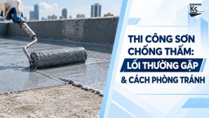 NHỮNG LỖI THƯỜNG GẶP KHI THI CÔNG SƠN CHỐNG THẤM VÀ CÁCH HẠN CHẾ NGAY TỪ ĐẦU